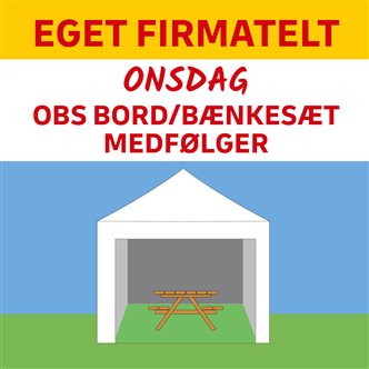 EGET FIRMATELT/TELTRUM - ONSDAG - OBS BORD/BÆNKESÆT MEDFØLGER!